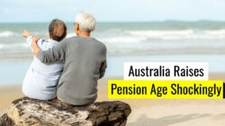 Goodbye to Retirement at 67 : Australia Confirms New Pension Age – Big Change for Seniors Ahead